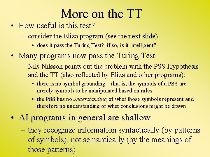 More on the TT • How useful is this test? – consider the Eliza