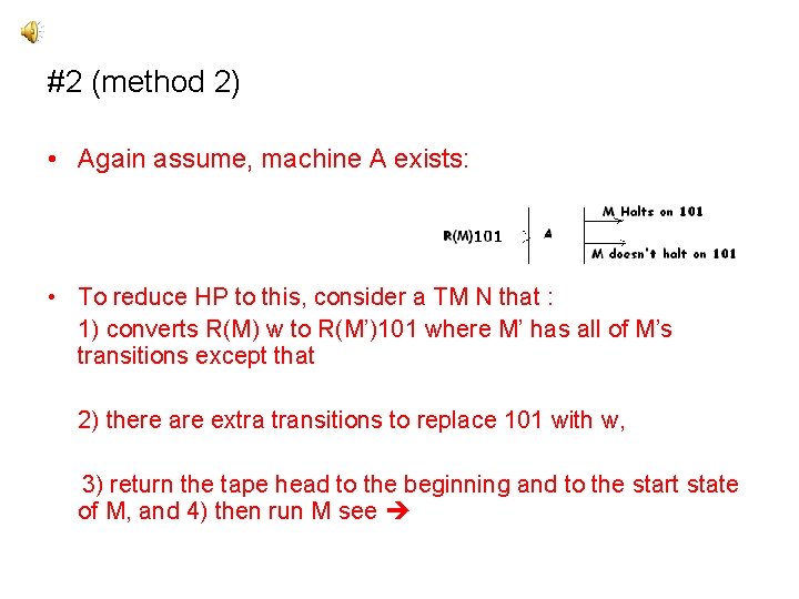#2 (method 2) • Again assume, machine A exists: • To reduce HP to