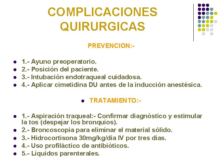 COMPLICACIONES QUIRURGICAS PREVENCION: l l 1. - Ayuno preoperatorio. 2. - Posición del paciente.