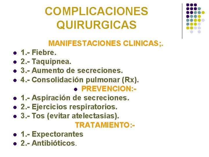 COMPLICACIONES QUIRURGICAS l l l l l MANIFESTACIONES CLINICAS; . 1. - Fiebre. 2.