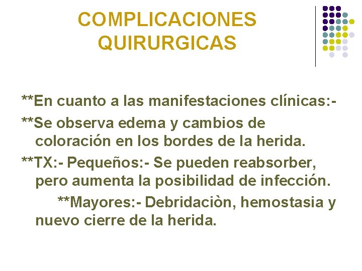 COMPLICACIONES QUIRURGICAS **En cuanto a las manifestaciones clínicas: **Se observa edema y cambios de