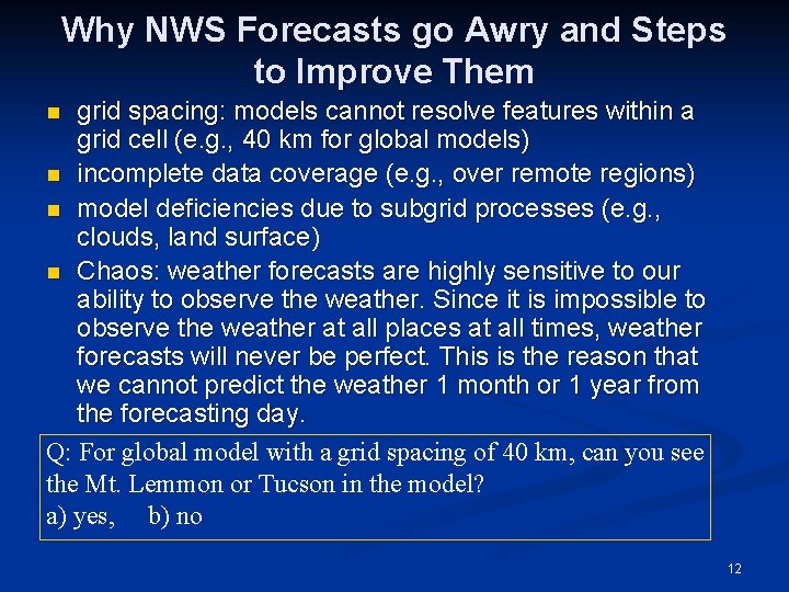 Why NWS Forecasts go Awry and Steps to Improve Them grid spacing: models cannot