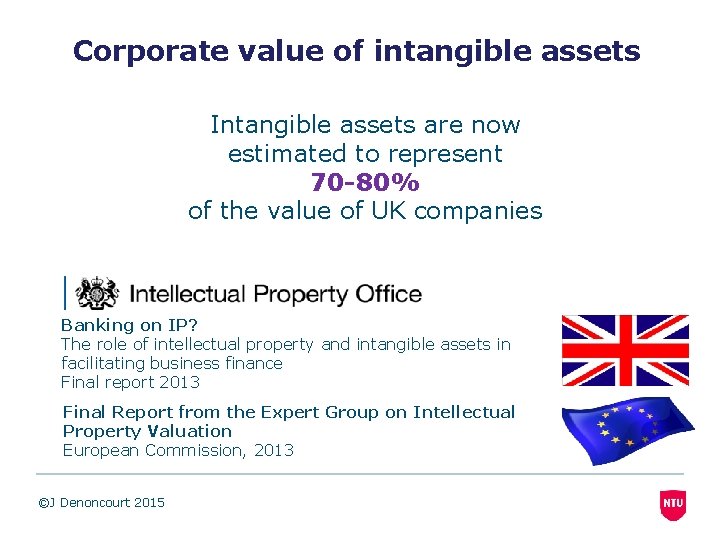 Corporate value of intangible assets Intangible assets are now estimated to represent 70 -80%
