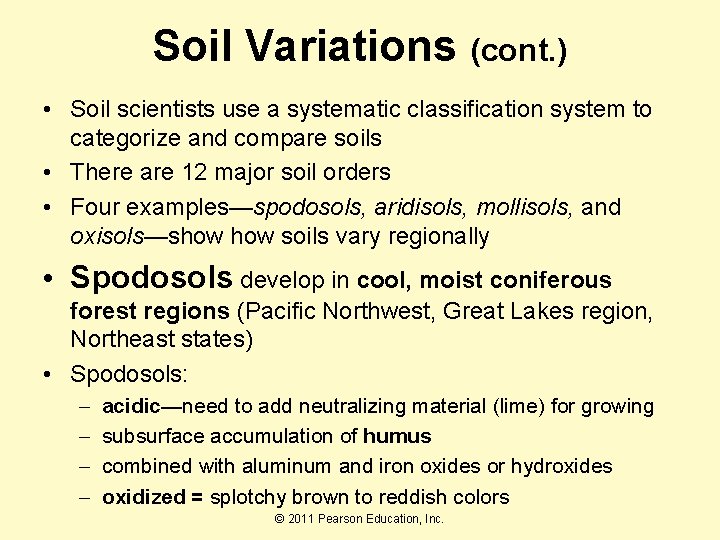 Soil Variations (cont. ) • Soil scientists use a systematic classification system to categorize
