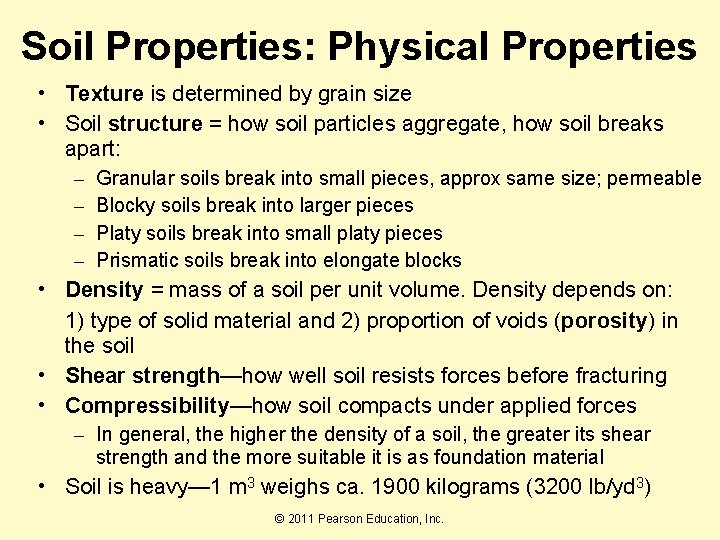 Soil Properties: Physical Properties • Texture is determined by grain size • Soil structure