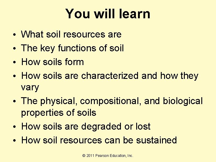 You will learn What soil resources are The key functions of soil How soils