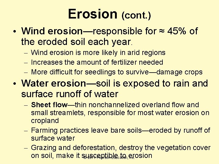Erosion (cont. ) • Wind erosion—responsible for ≈ 45% of the eroded soil each