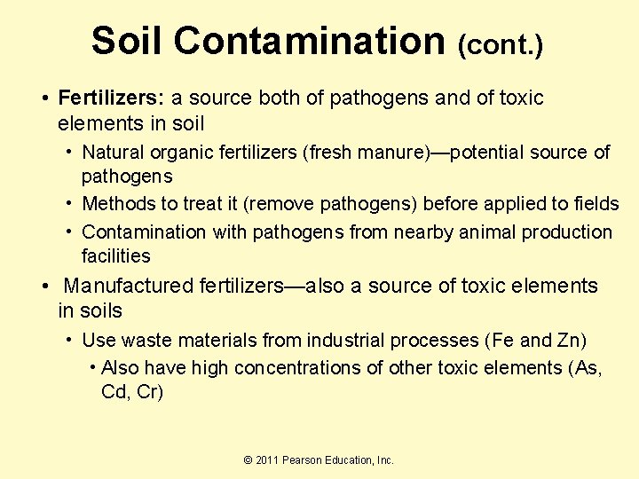 Soil Contamination (cont. ) • Fertilizers: a source both of pathogens and of toxic