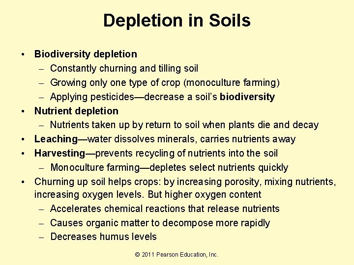 Depletion in Soils • Biodiversity depletion – Constantly churning and tilling soil – Growing