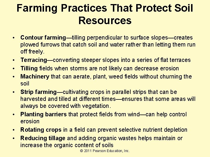 Farming Practices That Protect Soil Resources • Contour farming—tilling perpendicular to surface slopes—creates plowed