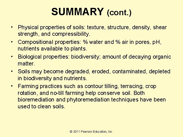SUMMARY (cont. ) • Physical properties of soils: texture, structure, density, shear strength, and