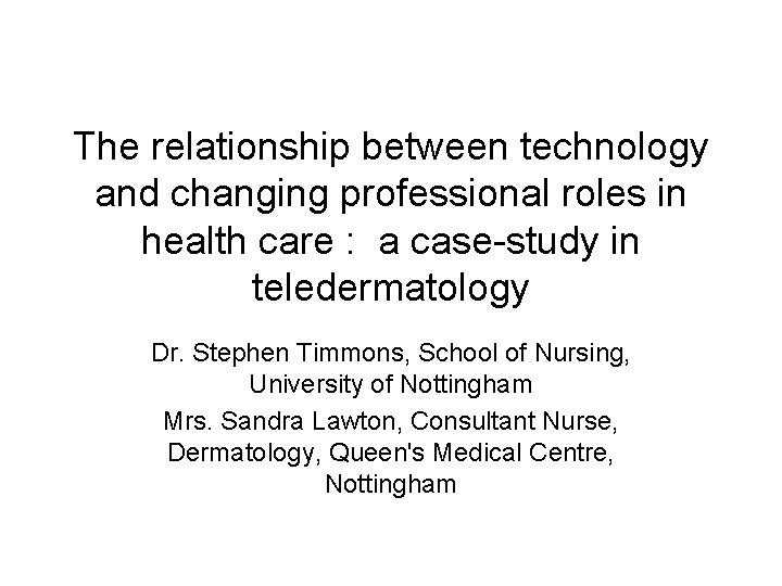 The relationship between technology and changing professional roles in health care : a case-study