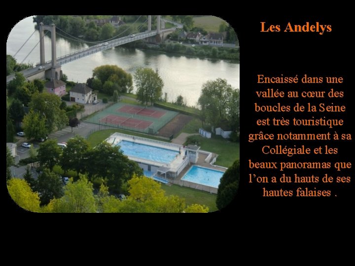 Les Andelys Encaissé dans une vallée au cœur des boucles de la Seine est