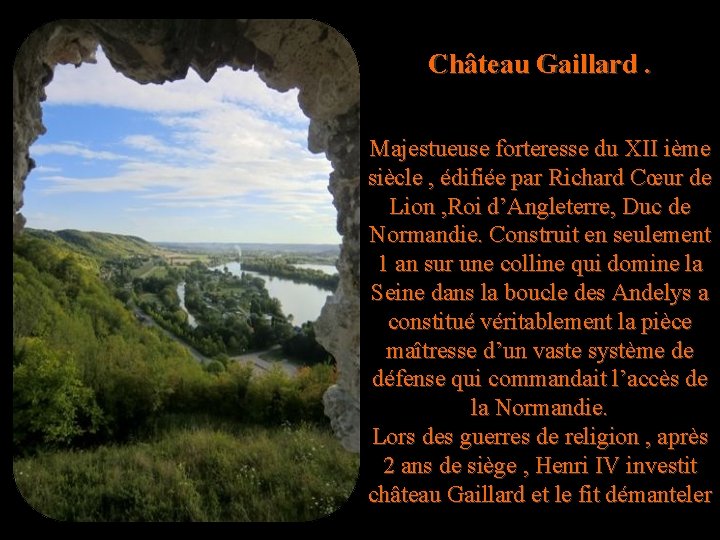 Château Gaillard. Majestueuse forteresse du XII ième siècle , édifiée par Richard Cœur de