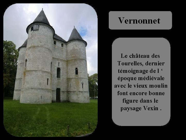 Vernonnet Le château des Tourelles, dernier témoignage de l ‘ époque médiévale avec le