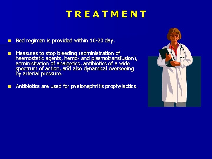 TREATMENT n Bed regimen is provided within 10 -20 day. n Measures to stop