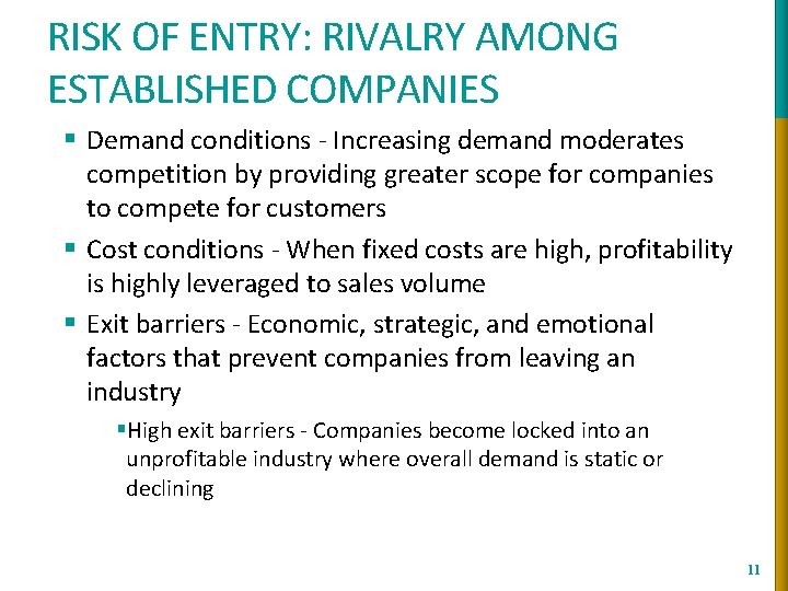 RISK OF ENTRY: RIVALRY AMONG ESTABLISHED COMPANIES § Demand conditions - Increasing demand moderates