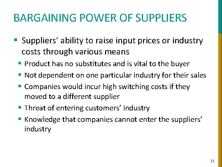 BARGAINING POWER OF SUPPLIERS § Suppliers’ ability to raise input prices or industry costs