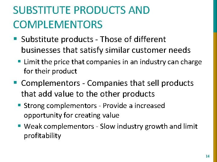 SUBSTITUTE PRODUCTS AND COMPLEMENTORS § Substitute products - Those of different businesses that satisfy