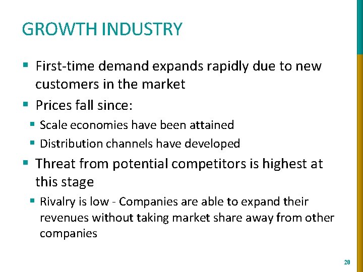 GROWTH INDUSTRY § First-time demand expands rapidly due to new customers in the market