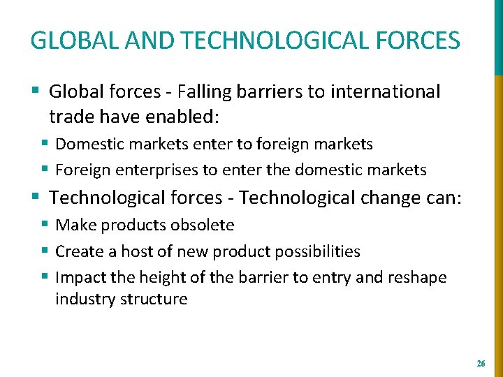 GLOBAL AND TECHNOLOGICAL FORCES § Global forces - Falling barriers to international trade have