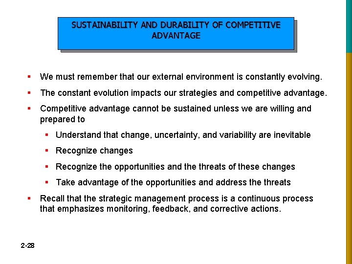 SUSTAINABILITY AND DURABILITY OF COMPETITIVE ADVANTAGE § We must remember that our external environment