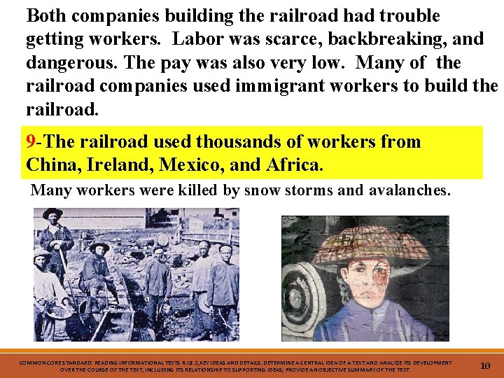 Both companies building the railroad had trouble getting workers. Labor was scarce, backbreaking, and