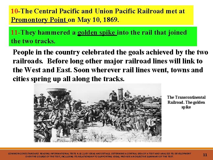 10 -The Central Pacific and Union Pacific Railroad met at Promontory Point on May