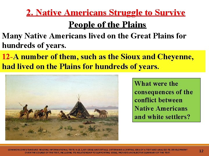 2. Native Americans Struggle to Survive People of the Plains Many Native Americans lived