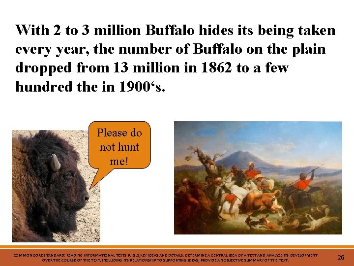 With 2 to 3 million Buffalo hides its being taken every year, the number