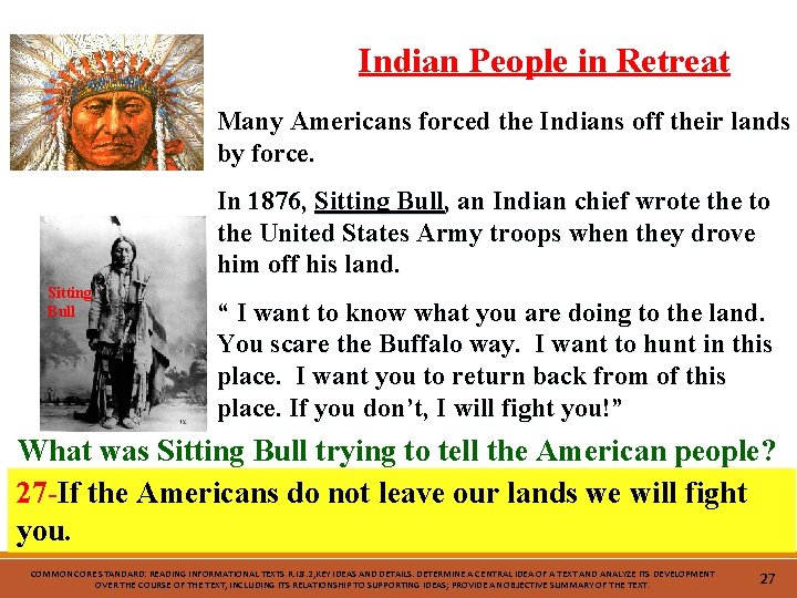 Indian People in Retreat Many Americans forced the Indians off their lands by force.