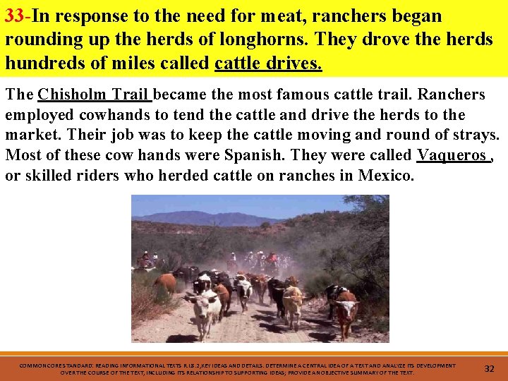 33 -In response to the need for meat, ranchers began rounding up the herds