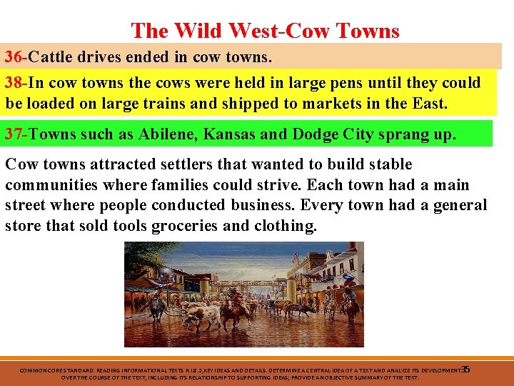 The Wild West-Cow Towns 36 -Cattle drives ended in cow towns. 38 -In cow