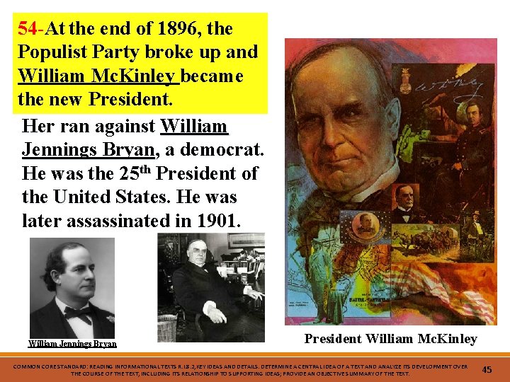 54 -At the end of 1896, the Populist Party broke up and William Mc.