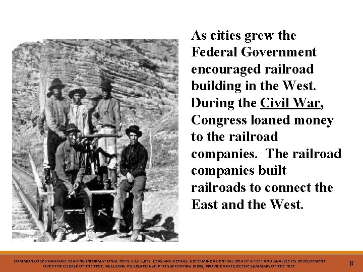 As cities grew the Federal Government encouraged railroad building in the West. During the