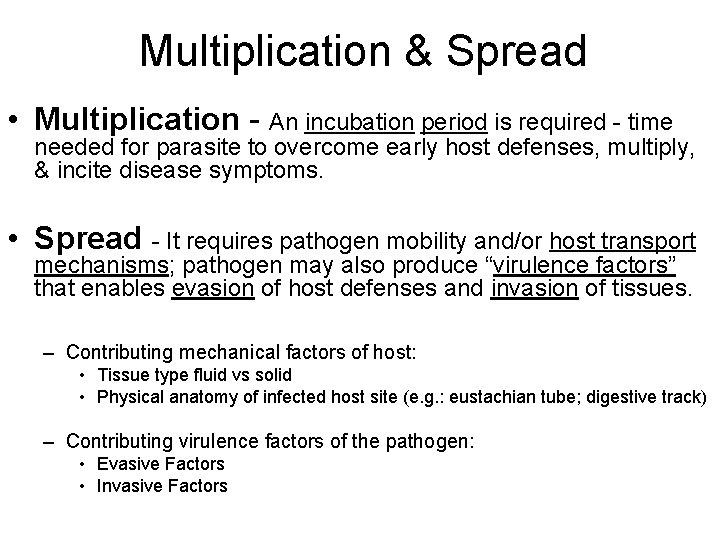 Multiplication & Spread • Multiplication - An incubation period is required - time needed