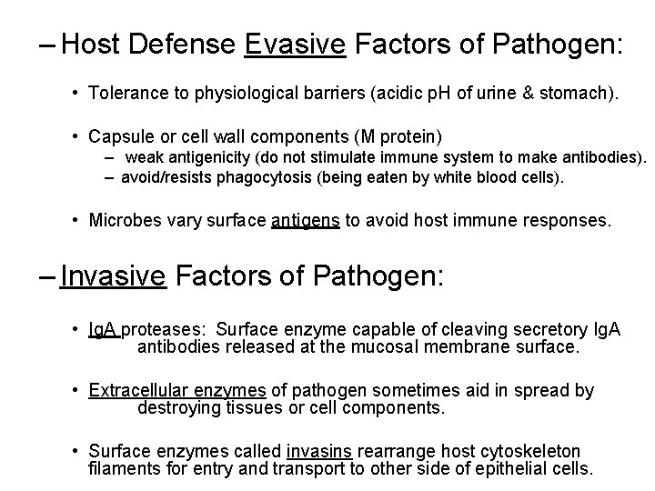 – Host Defense Evasive Factors of Pathogen: • Tolerance to physiological barriers (acidic p.