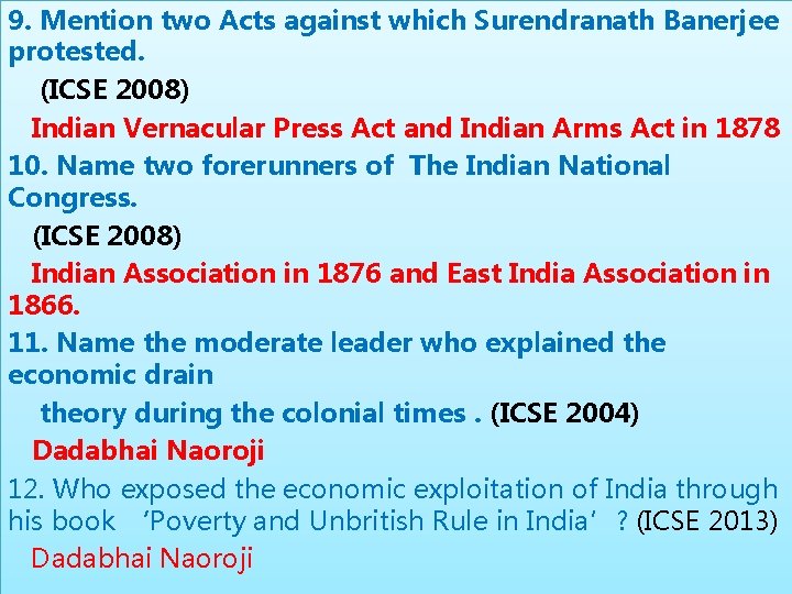 9. Mention two Acts against which Surendranath Banerjee protested. (ICSE 2008) Indian Vernacular Press