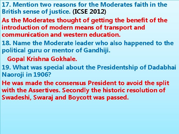 17. Mention two reasons for the Moderates faith in the British sense of justice.