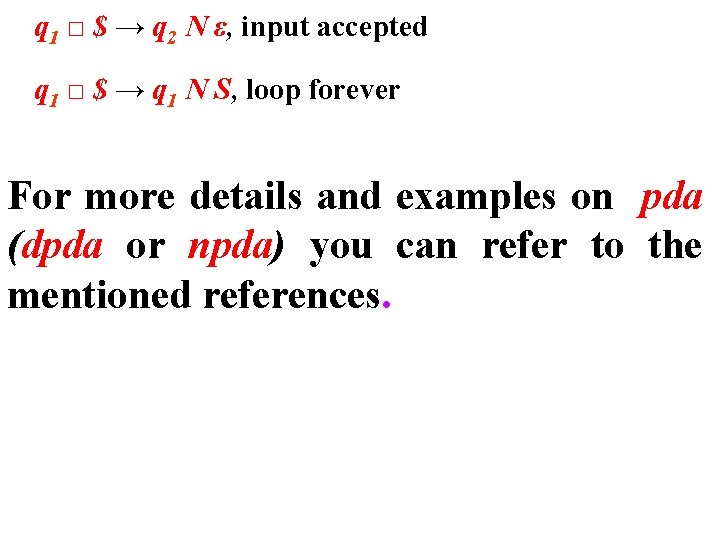 q 1 □ $ → q 2 N ε, input accepted q 1 □