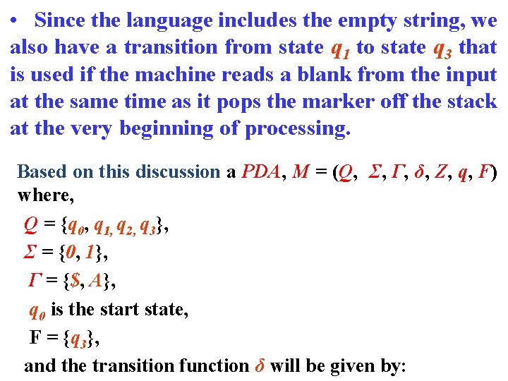  • Since the language includes the empty string, we also have a transition