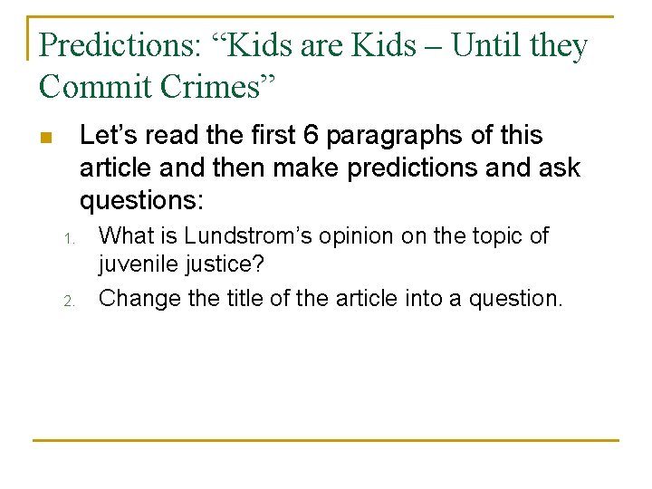 Predictions: “Kids are Kids – Until they Commit Crimes” Let’s read the first 6
