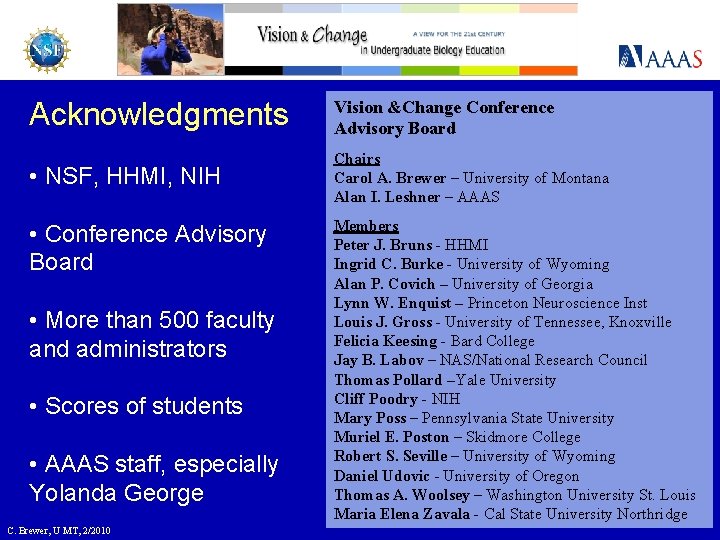 Acknowledgments Vision &Change Conference Advisory Board • NSF, HHMI, NIH Chairs Carol A. Brewer