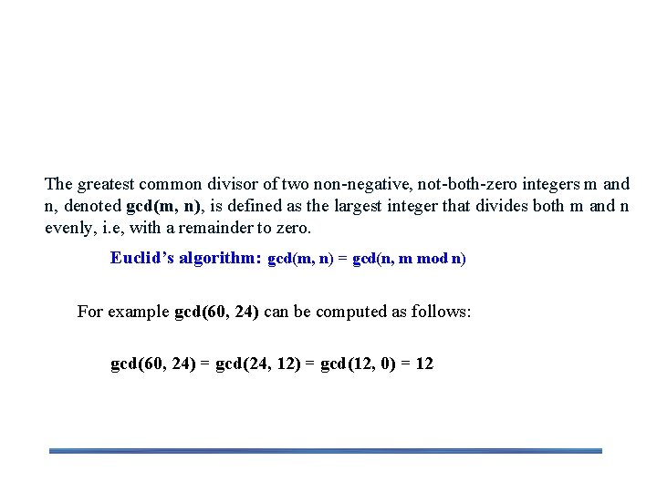 Examples of Algorithms – Computing the Greatest Common Divisor of Two Integers The greatest