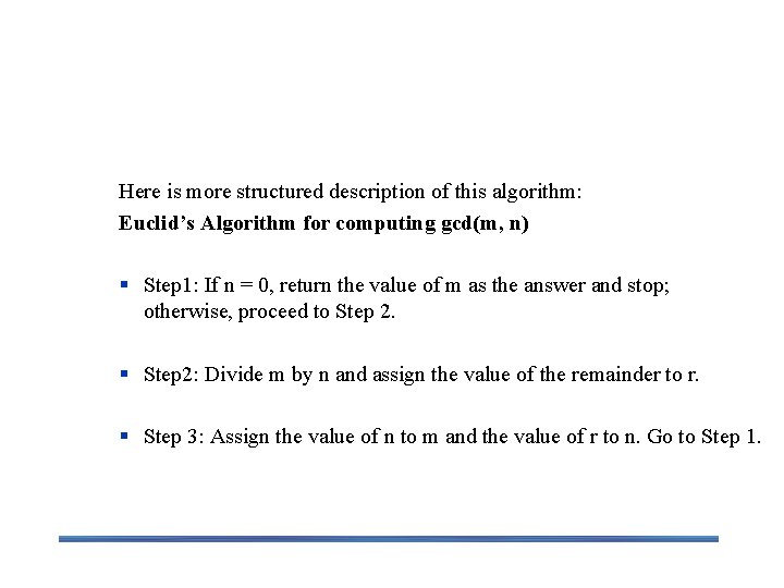 Computing the Greatest Common Divisor of Two Integers Here is more structured description of