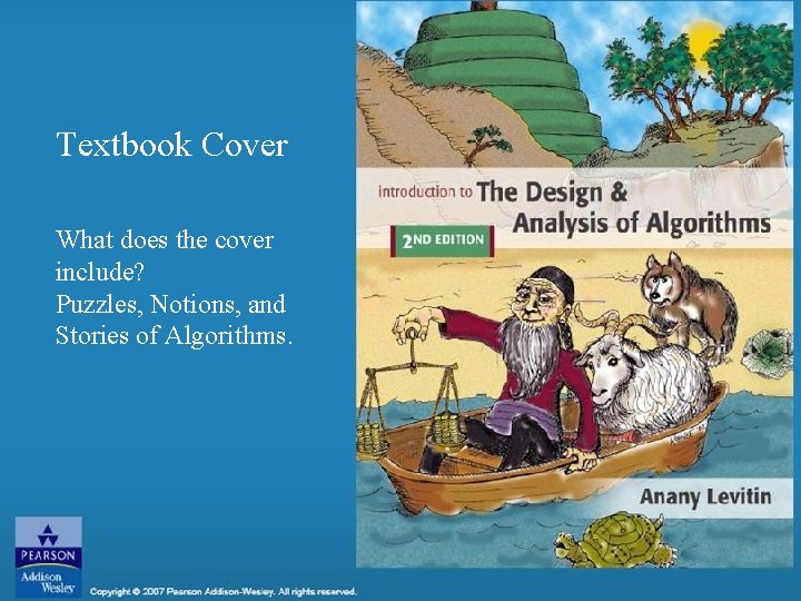 Textbook Cover What does the cover include? Puzzles, Notions, and Stories of Algorithms. 