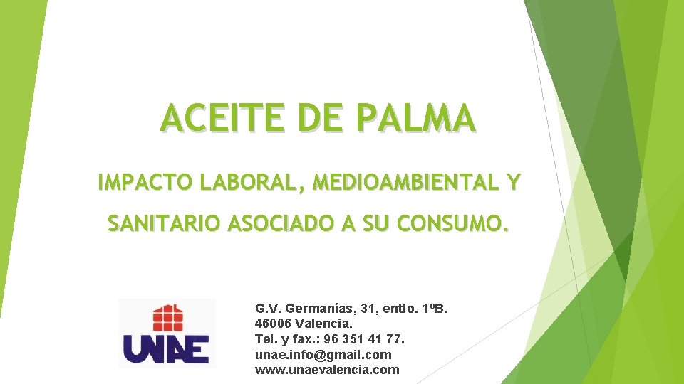 ACEITE DE PALMA IMPACTO LABORAL, MEDIOAMBIENTAL Y SANITARIO ASOCIADO A SU CONSUMO. G. V.