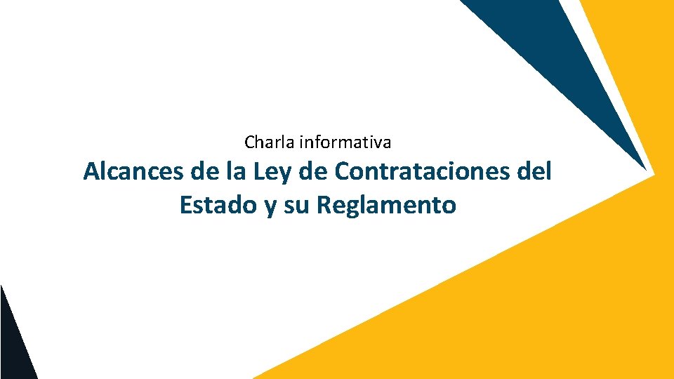 Charla informativa Alcances de la Ley de Contrataciones del Estado y su Reglamento 