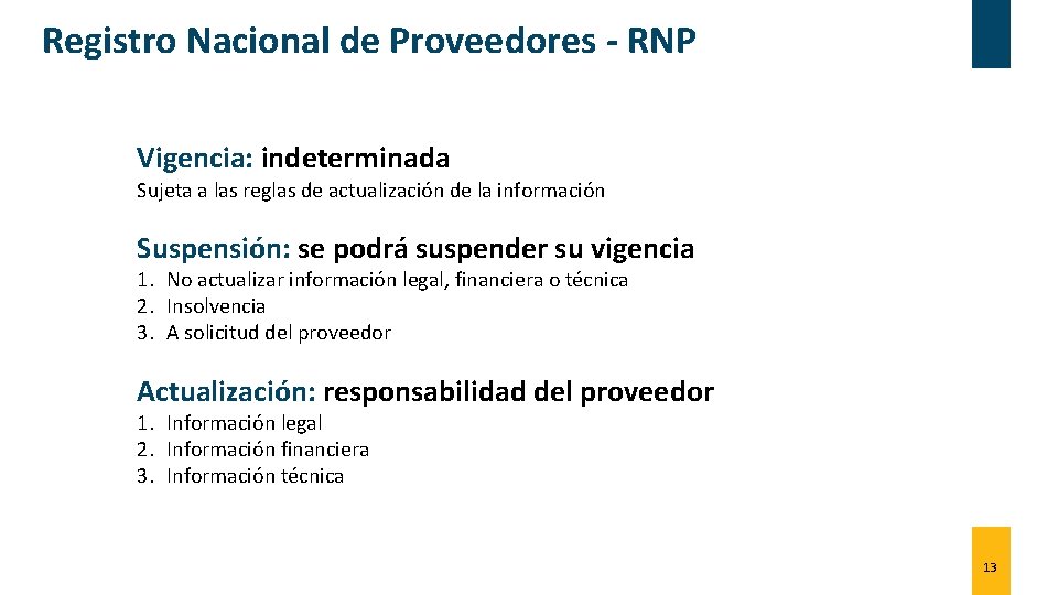 Registro Nacional de Proveedores - RNP Vigencia: indeterminada Sujeta a las reglas de actualización