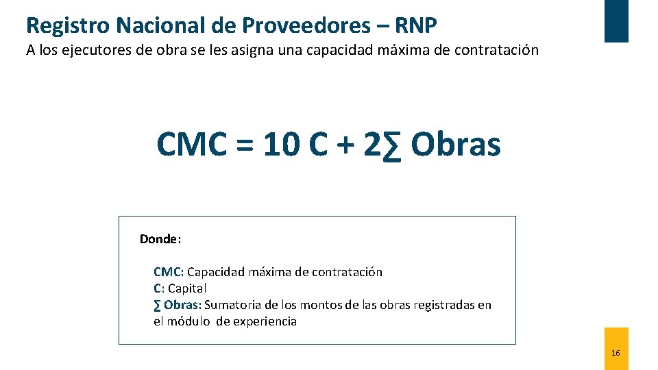 Registro Nacional de Proveedores – RNP A los ejecutores de obra se les asigna